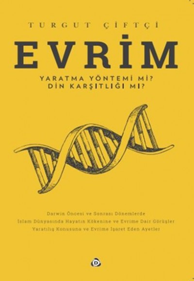 Evrim Yaratma Yöntemi mi ? Din Karşıtlığı mı ? Evrim Yaratma Yöntemi mi ? Din Karşıtlığı mı ?