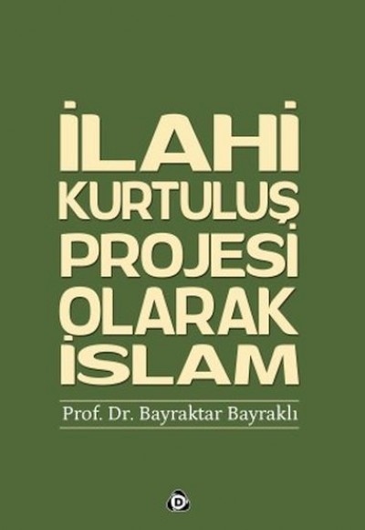 İlahi Kurtuluş Projesi Olarak İslam İlahi Kurtuluş Projesi Olarak İslam