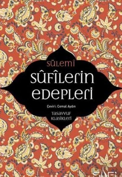 Sufilerin Edepleri - Tasavvuf Klasikleri Sufilerin Edepleri - Tasavvuf Klasikleri
