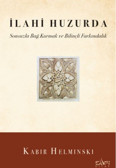İlahi Huzurda & Sonsuzla Bağ Kurmak ve Bilinçli Farkındalık İlahi Huzurda & Sonsuzla Bağ Kurmak ve Bilinçli Farkındalık