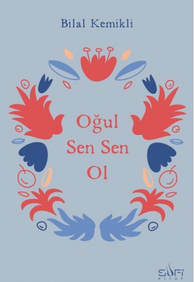 Oğul Sen Sen Ol Oğul Sen Sen Ol