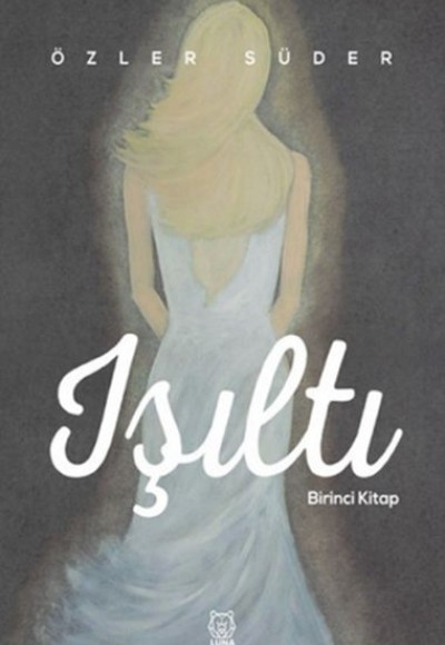 Işıltı - 1. Kitap Işıltı - 1. Kitap