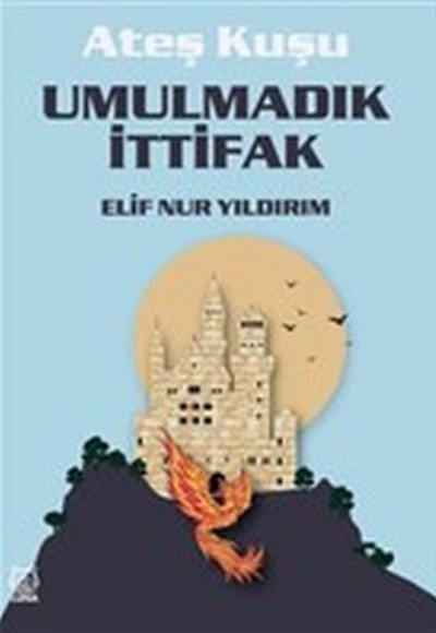 Umulmadık İttifak - Ateş Kuşu 2 Umulmadık İttifak - Ateş Kuşu 2
