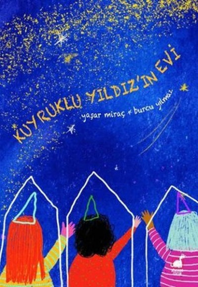 Kuyruklu Yıldız'ın Evi Kuyruklu Yıldız'ın Evi