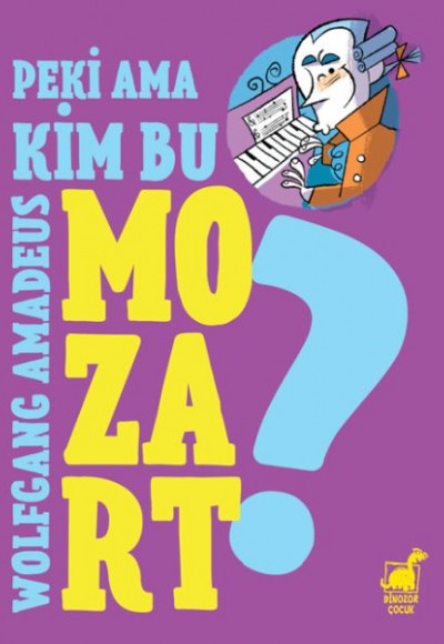 Peki Ama... Kim Bu Mozart? Peki Ama... Kim Bu Mozart?