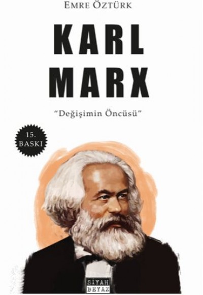 Karl Marx - Değişimin Öncüsü Karl Marx - Değişimin Öncüsü