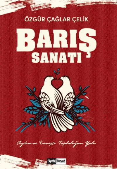 Barış Sanatı - Aydın ve Savaşçı Topluluk'un Yolu Barış Sanatı - Aydın ve Savaşçı Topluluk'un Yolu