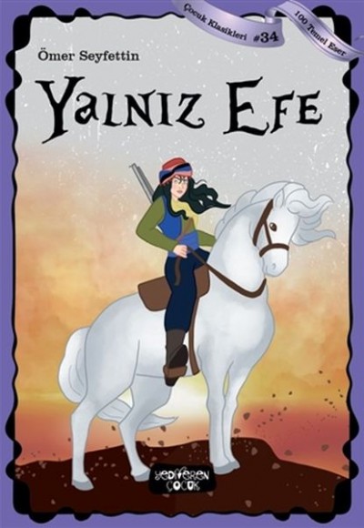 Yalnız Efe - Çocuk Klasikleri 34 Yalnız Efe - Çocuk Klasikleri 34
