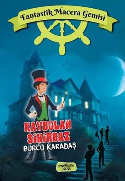 Fantastik Macera Gemisi Kaybolan Sihirbaz (Ciltli) Fantastik Macera Gemisi Kaybolan Sihirbaz (Ciltli)