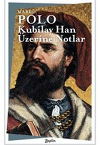 Kubilay Han Üzerine Notlar Kubilay Han Üzerine Notlar