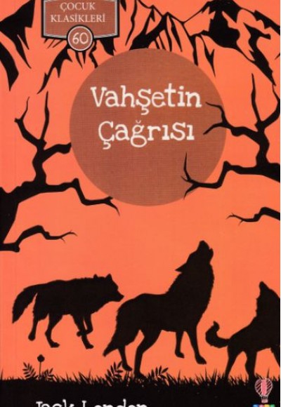 Vahşetin Çağrısı - Çocuk Klasikleri 60 Vahşetin Çağrısı - Çocuk Klasikleri 60