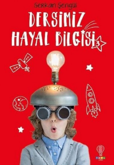 Dersimiz Hayal Bilgisi 3 Dersimiz Hayal Bilgisi 3