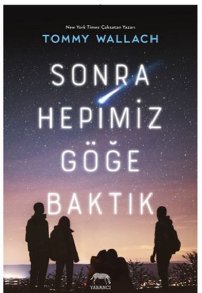 Sonra Hepimiz Göğe Baktık Sonra Hepimiz Göğe Baktık