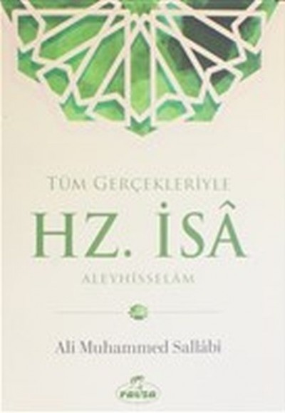 Tüm Gerçekleriyle Hz. İsa Aleyhisselam Tüm Gerçekleriyle Hz. İsa Aleyhisselam