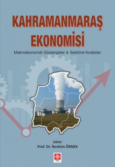 Kahramanmaraş Ekonomisi - Makroekonomik Göstergeler ve Sektörel Analizler Kahramanmaraş Ekonomisi - Makroekonomik Göstergeler ve Sektörel Analizler