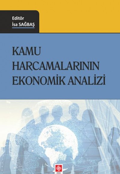 Kamu Harcamalarının Ekonomik Analizi Kamu Harcamalarının Ekonomik Analizi