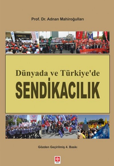 Dünyada ve Türkiye'de Sendikacılık Dünyada ve Türkiye'de Sendikacılık