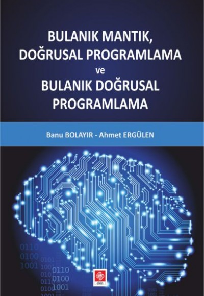 Bulanık Mantık, Doğrusal Programlama ve Bulanık Doğrusal Programlama Bulanık Mantık, Doğrusal Programlama ve Bulanık Doğrusal Programlama