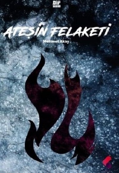Ateşin Felaketi Ateşin Felaketi