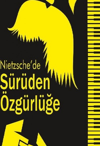 Nietzsche’de Sürüden Özgürlüğe Nietzsche’de Sürüden Özgürlüğe