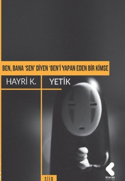 Ben, Bana 'Sen' Diyen 'Ben'i Yapan Eden Bir Kimse Ben, Bana 'Sen' Diyen 'Ben'i Yapan Eden Bir Kimse