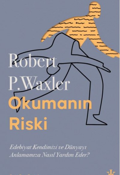 Okumanın Riski: Edebiyat Kendimizi ve Dünyamızı Anlamamıza Nasıl Yardım Eder? Okumanın Riski: Edebiyat Kendimizi ve Dünyamızı Anlamamıza Nasıl Yardım Eder?