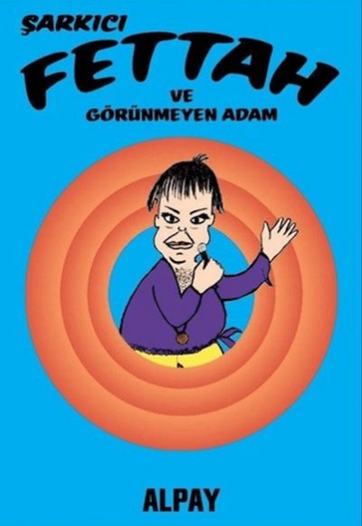 Şarkıcı Fettah ve Görünmeyen Adam Şarkıcı Fettah ve Görünmeyen Adam