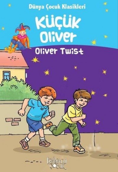 Küçük Oliver - Dünya Çocuk Klasikleri Oliver Twist Küçük Oliver - Dünya Çocuk Klasikleri Oliver Twist