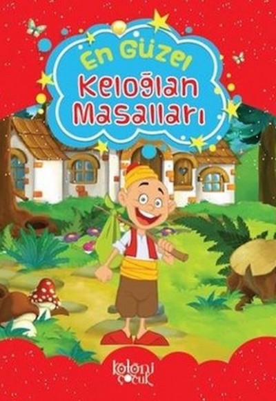 Çocuklar için En Güzel Fıkra ve Masallar - Keloğlan Masalları Çocuklar için En Güzel Fıkra ve Masallar - Keloğlan Masalları