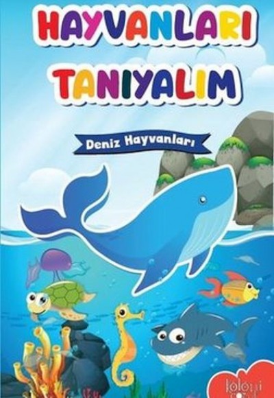 Muhteşem Çizimler ve Kolay Anlatım ile Hayvanları Tanıyalım Deniz Hayvanları Muhteşem Çizimler ve Kolay Anlatım ile Hayvanları Tanıyalım Deniz Hayvanları