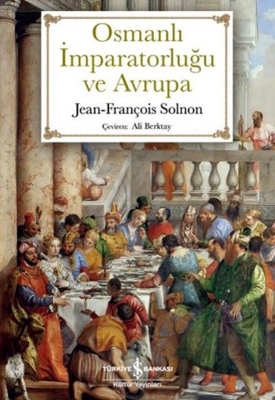 Osmanlı İmparatorluğu ve Avrupa Osmanlı İmparatorluğu ve Avrupa