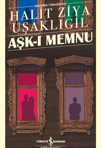 Aşk-ı Memnu - Türk Edebiyatı Klasikleri Aşk-ı Memnu - Türk Edebiyatı Klasikleri