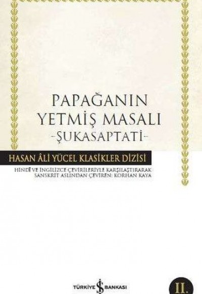 Papağanın Yetmiş Masalı - Şukasaptati - Hasan Ali Yücel Klasikleri Papağanın Yetmiş Masalı - Şukasaptati - Hasan Ali Yücel Klasikleri