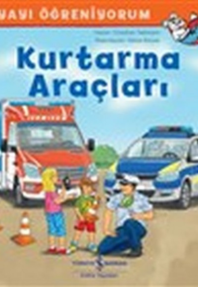Kurtarma Araçları - Dünyayı Öğreniyorum Kurtarma Araçları - Dünyayı Öğreniyorum
