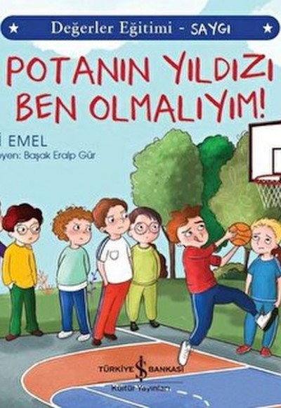 Potanın Yıldızı Ben Olmalıyım! - Değerler Eğitimi Saygı Potanın Yıldızı Ben Olmalıyım! - Değerler Eğitimi Saygı