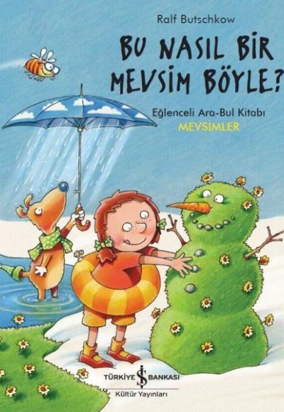 Bu Nasıl Bir Mevsim Böyle? - Eğlenceli Ara-Bul Kitabı-Mevsimler Bu Nasıl Bir Mevsim Böyle? - Eğlenceli Ara-Bul Kitabı-Mevsimler