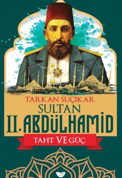 Sultan Iı. Abdulhamid Taht Ve Güç Sultan Iı. Abdulhamid Taht Ve Güç