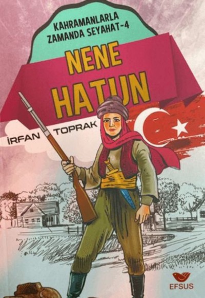 Nene Hatun; Kahramanlarla Zamanda Seyahat - 4 Nene Hatun; Kahramanlarla Zamanda Seyahat - 4