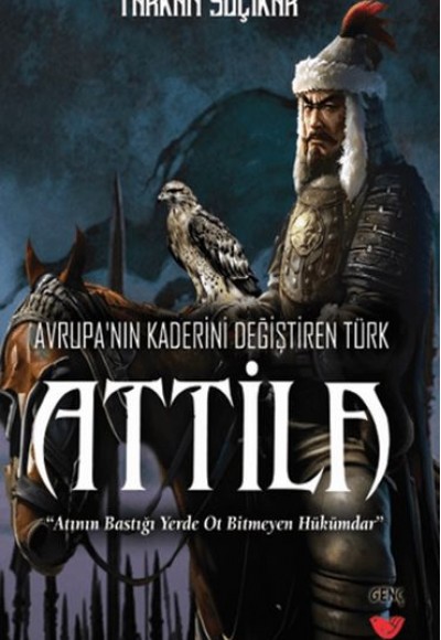 Avrupa'nın Kaderini Değiştiren Türk - Attila Avrupa'nın Kaderini Değiştiren Türk - Attila