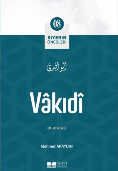 Vâkıdî - Siyerin Öncüleri 8 Vâkıdî - Siyerin Öncüleri 8