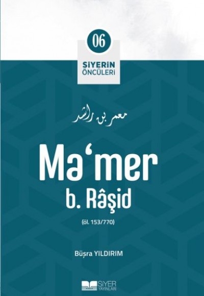 Ma'mer b. Râşid - Siyerin Öncüleri 6 Ma'mer b. Râşid - Siyerin Öncüleri 6