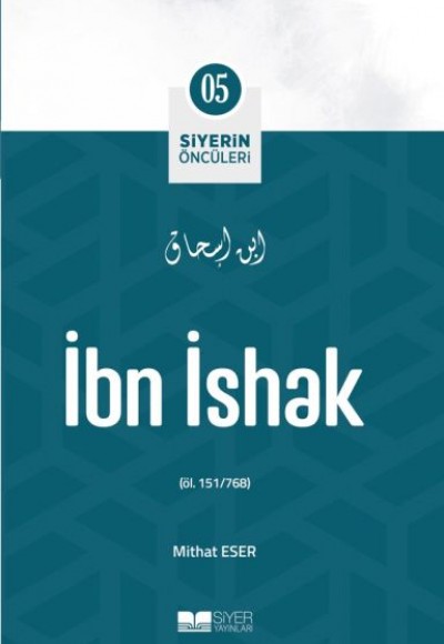 İbn İshak - Siyerin Öncüleri 5 İbn İshak - Siyerin Öncüleri 5