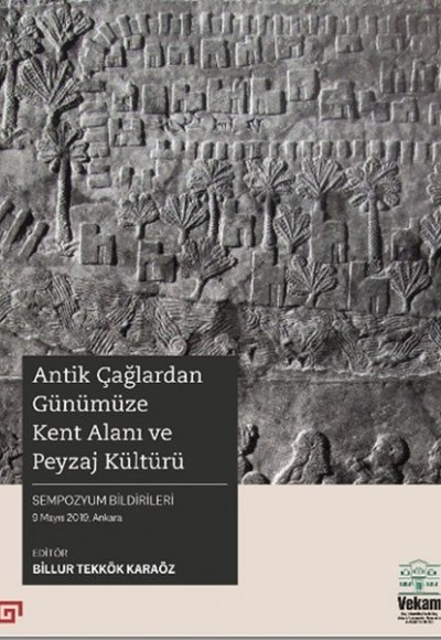 Antik Çağlardan Günümüze Kent Alanı ve Peyzaj Kültürü Antik Çağlardan Günümüze Kent Alanı ve Peyzaj Kültürü