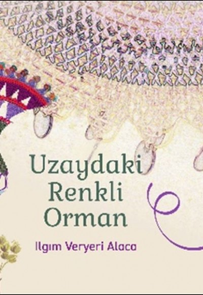 Uzaydaki Renkli Orman Uzaydaki Renkli Orman