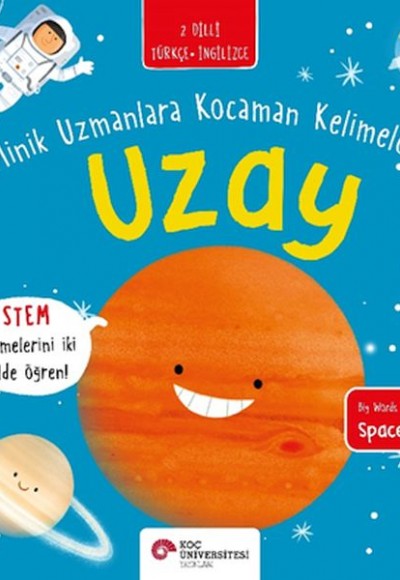 Uzay- Minik Uzmanlara Kocaman Kelimeler (İki Dilli Türkçe-İngilizce) Uzay- Minik Uzmanlara Kocaman Kelimeler (İki Dilli Türkçe-İngilizce)