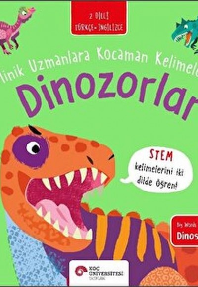 Dinozorlar- Minik Uzmanlara Kocaman Kelimeler (İki Dilli Türkçe-İngilizce) Dinozorlar- Minik Uzmanlara Kocaman Kelimeler (İki Dilli Türkçe-İngilizce)