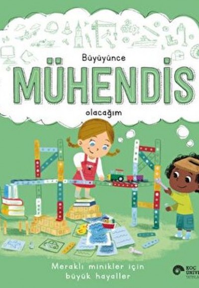 Büyüyünce Mühendis Olacağım Büyüyünce Mühendis Olacağım