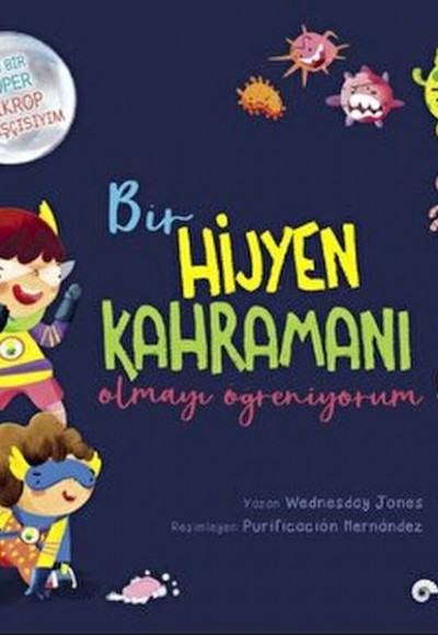 Bir Hijyen Kahramanı Olmayı Öğreniyorum Bir Hijyen Kahramanı Olmayı Öğreniyorum