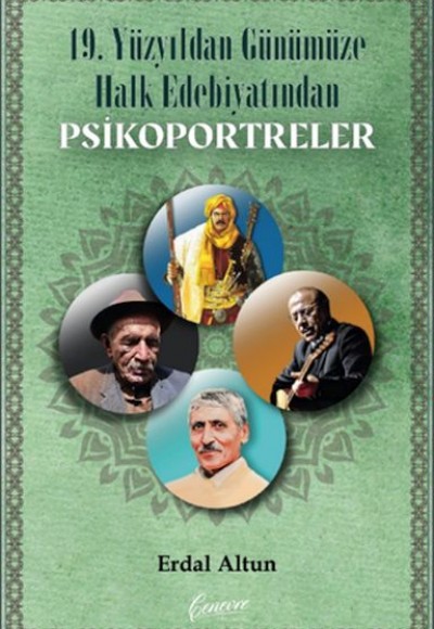 19. Yüzyıldan Günümüze Halk Edebiyatından Psikoportreler 19. Yüzyıldan Günümüze Halk Edebiyatından Psikoportreler