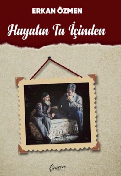 Hayatın Ta İçinden Hayatın Ta İçinden